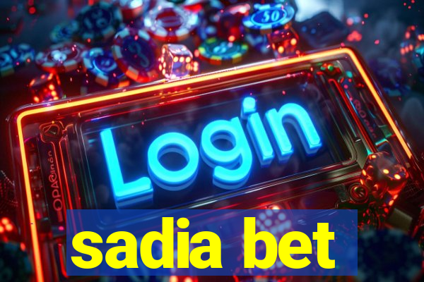 sadia bet